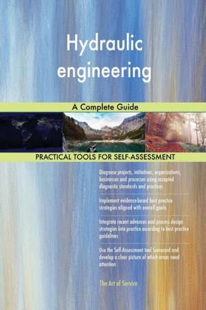 Hydraulic engineering A Complete Guide de Gerardus Blokdyk