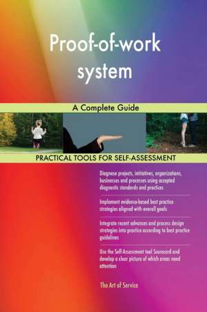 Proof-of-work system A Complete Guide de Gerardus Blokdyk