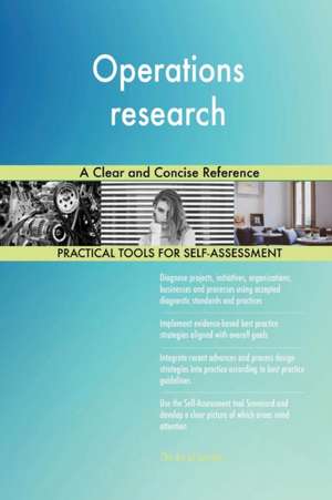 Operations research A Clear and Concise Reference de Gerardus Blokdyk