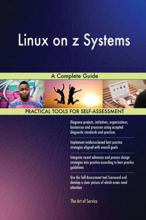 Linux on z Systems A Complete Guide de Gerardus Blokdyk