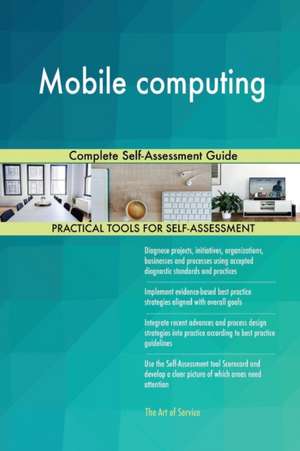 Mobile computing Complete Self-Assessment Guide de Gerardus Blokdyk