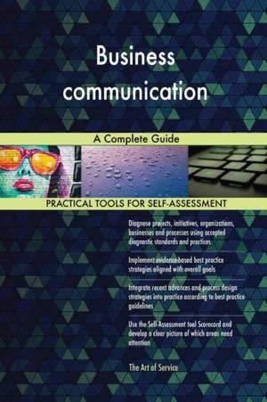 Business communication A Complete Guide de Gerardus Blokdyk