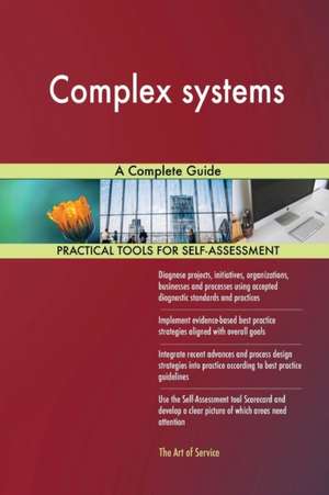 Complex systems A Complete Guide de Gerardus Blokdyk