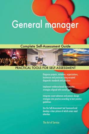 General manager Complete Self-Assessment Guide de Gerardus Blokdyk