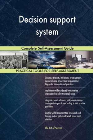 Decision support system Complete Self-Assessment Guide de Gerardus Blokdyk