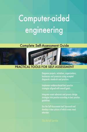 Computer-aided engineering Complete Self-Assessment Guide de Gerardus Blokdyk