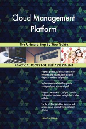 Cloud Management Platform The Ultimate Step-By-Step Guide de Gerardus Blokdyk