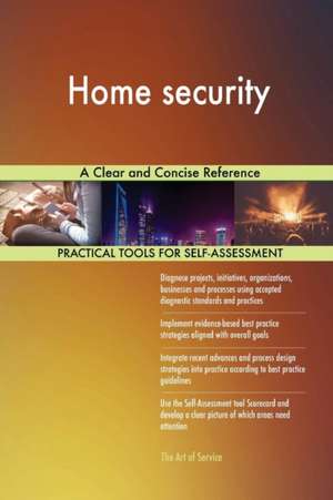 Home security A Clear and Concise Reference de Gerardus Blokdyk