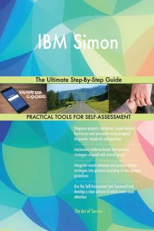 IBM Simon The Ultimate Step-By-Step Guide de Gerardus Blokdyk