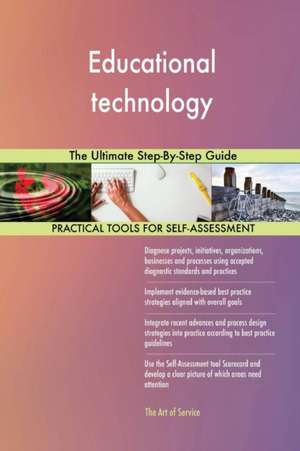 Educational technology The Ultimate Step-By-Step Guide de Gerardus Blokdyk