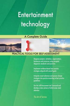 Entertainment technology A Complete Guide de Gerardus Blokdyk