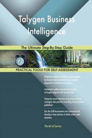 Talygen Business Intelligence The Ultimate Step-By-Step Guide de Gerardus Blokdyk