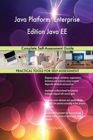 Java Platform Enterprise Edition Java EE Complete Self-Assessment Guide de Gerardus Blokdyk