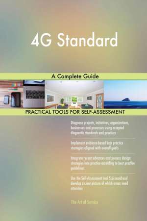 4G Standard A Complete Guide de Gerardus Blokdyk