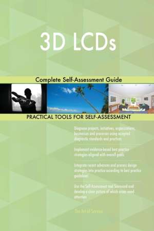 3D LCDs Complete Self-Assessment Guide de Gerardus Blokdyk