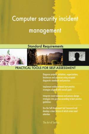 Computer security incident management Standard Requirements de Gerardus Blokdyk