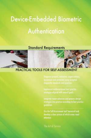 Device-Embedded Biometric Authentication Standard Requirements de Gerardus Blokdyk