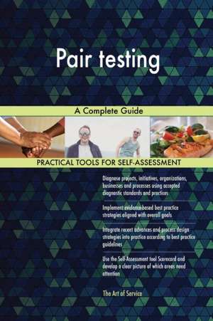 Pair testing A Complete Guide de Gerardus Blokdyk