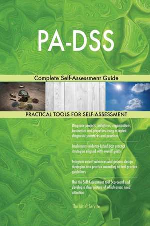 PA-DSS Complete Self-Assessment Guide de Gerardus Blokdyk