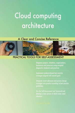Cloud computing architecture A Clear and Concise Reference de Gerardus Blokdyk