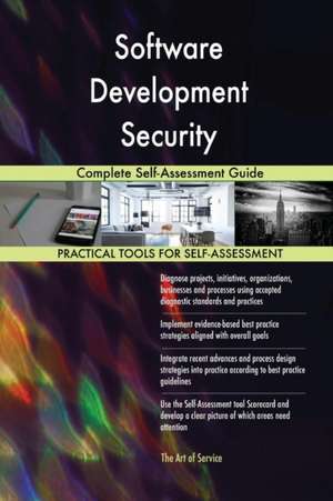 Software Development Security Complete Self-Assessment Guide de Gerardus Blokdyk