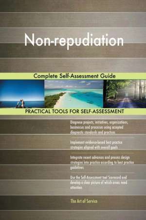 Non-repudiation Complete Self-Assessment Guide de Gerardus Blokdyk