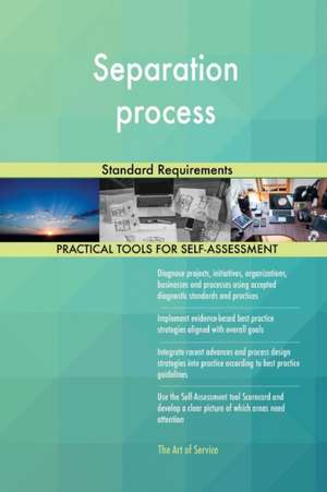 Separation process Standard Requirements de Gerardus Blokdyk