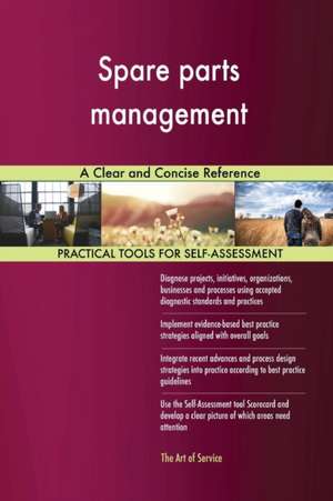 Spare parts management A Clear and Concise Reference de Gerardus Blokdyk