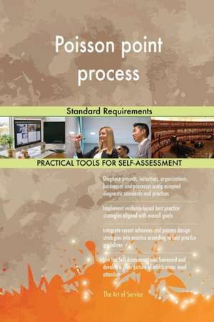 Poisson point process Standard Requirements de Gerardus Blokdyk
