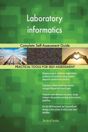 Laboratory informatics Complete Self-Assessment Guide de Gerardus Blokdyk