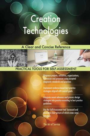 Creation Technologies A Clear and Concise Reference de Gerardus Blokdyk
