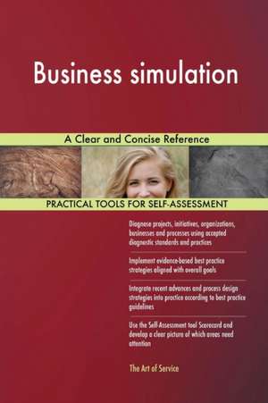Business simulation A Clear and Concise Reference de Gerardus Blokdyk