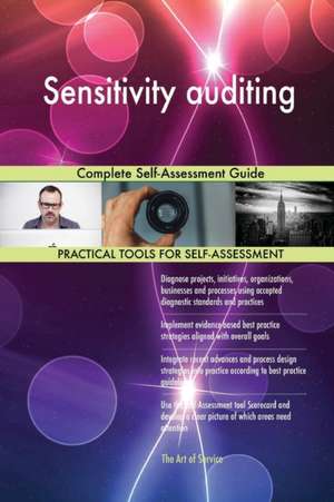 Sensitivity auditing Complete Self-Assessment Guide de Gerardus Blokdyk