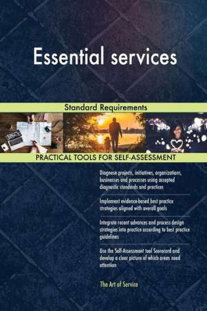 Essential services Standard Requirements de Gerardus Blokdyk