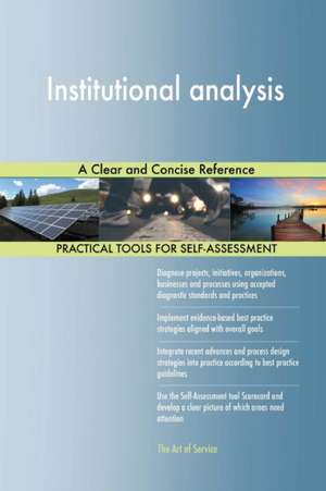 Institutional analysis A Clear and Concise Reference de Gerardus Blokdyk