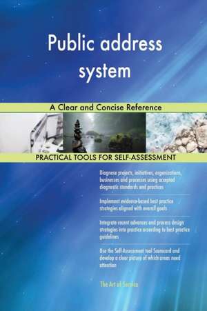 Public address system A Clear and Concise Reference de Gerardus Blokdyk