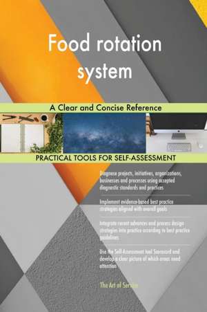 Food rotation system A Clear and Concise Reference de Gerardus Blokdyk
