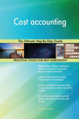 Cost accounting The Ultimate Step-By-Step Guide de Gerardus Blokdyk