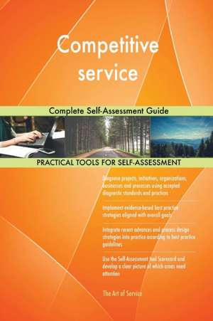 Competitive service Complete Self-Assessment Guide de Gerardus Blokdyk