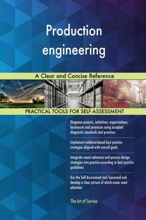 Production engineering A Clear and Concise Reference de Gerardus Blokdyk
