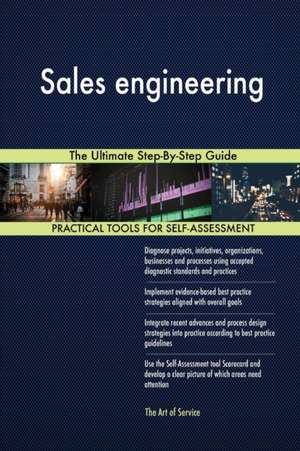 Sales engineering The Ultimate Step-By-Step Guide de Gerardus Blokdyk