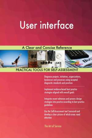 User interface A Clear and Concise Reference de Gerardus Blokdyk