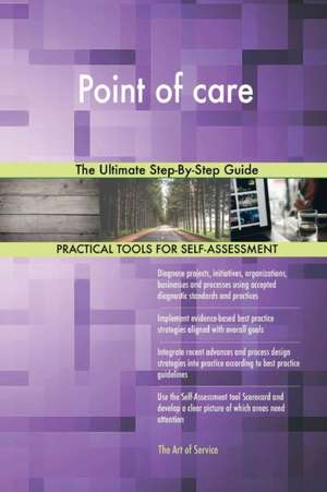 Point of care The Ultimate Step-By-Step Guide de Gerardus Blokdyk