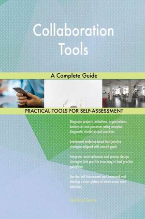 Collaboration Tools A Complete Guide de Gerardus Blokdyk