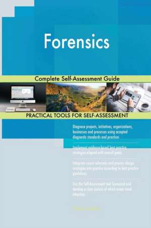 Forensics Complete Self-Assessment Guide de Gerardus Blokdyk