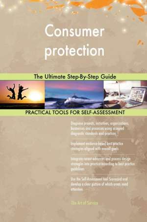 Consumer protection The Ultimate Step-By-Step Guide de Gerardus Blokdyk