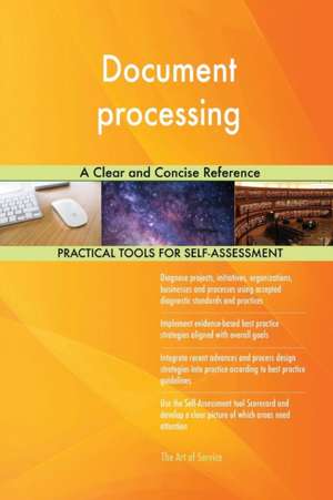 Document processing A Clear and Concise Reference de Gerardus Blokdyk