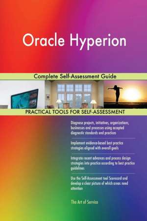 Oracle Hyperion Complete Self-Assessment Guide de Gerardus Blokdyk