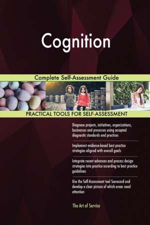 Cognition Complete Self-Assessment Guide de Gerardus Blokdyk