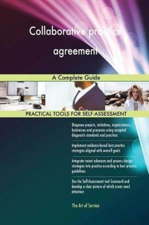 Collaborative practice agreement A Complete Guide de Gerardus Blokdyk